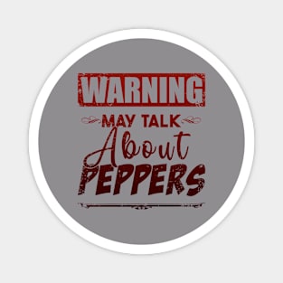 Warning May Talk About Peppers Magnet